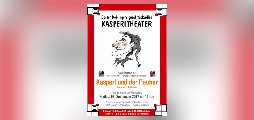 Doctor Döblingers Kasperltheater "Kasperl und der Räuber" 2017