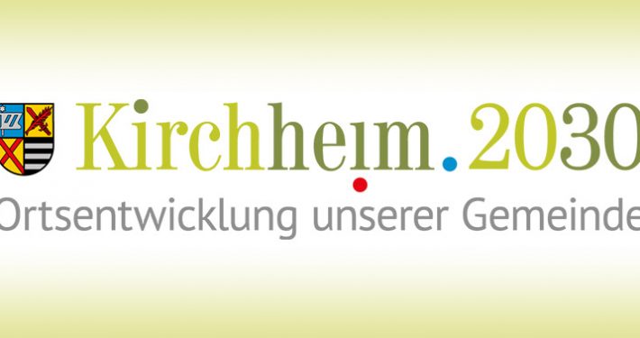 Kirchheim 2030 - Ortsentwicklung unserer Gemeinde