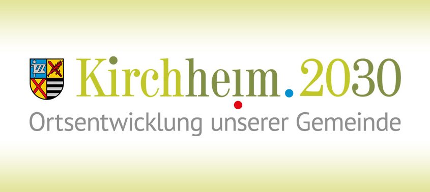 Kirchheim 2030 - Ortsentwicklung unserer Gemeinde