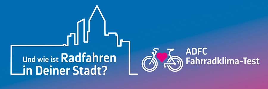 Der ADFC Fahrradklima-Test Der ADFC Fahrradklima-Test